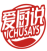 爱厨说 ICHUSAYS 